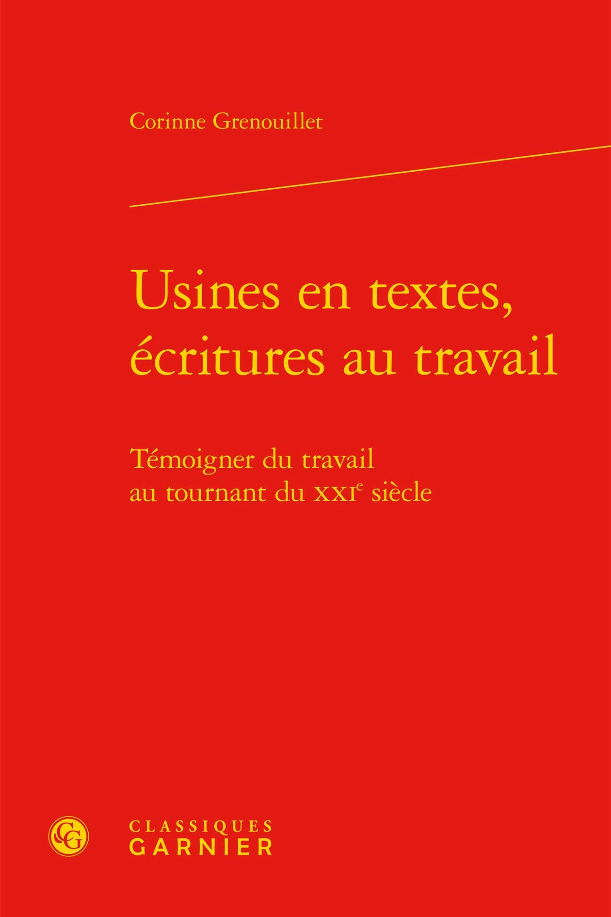 Usines en textes, écritures au travail: Témoigner du travail au tournant du XXIe siècle book
