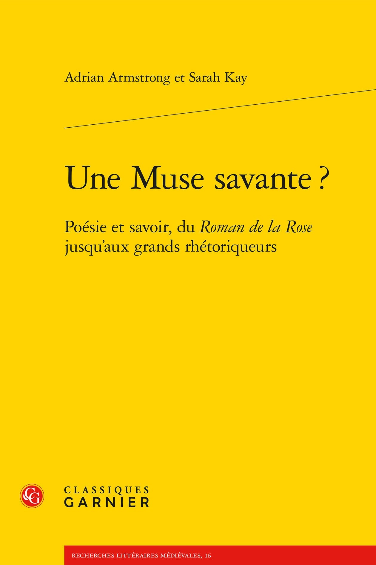 Une Muse savante ?: Poésie et savoir, du Roman de la Rose jusqu'aux grands rhétoriqueurs book