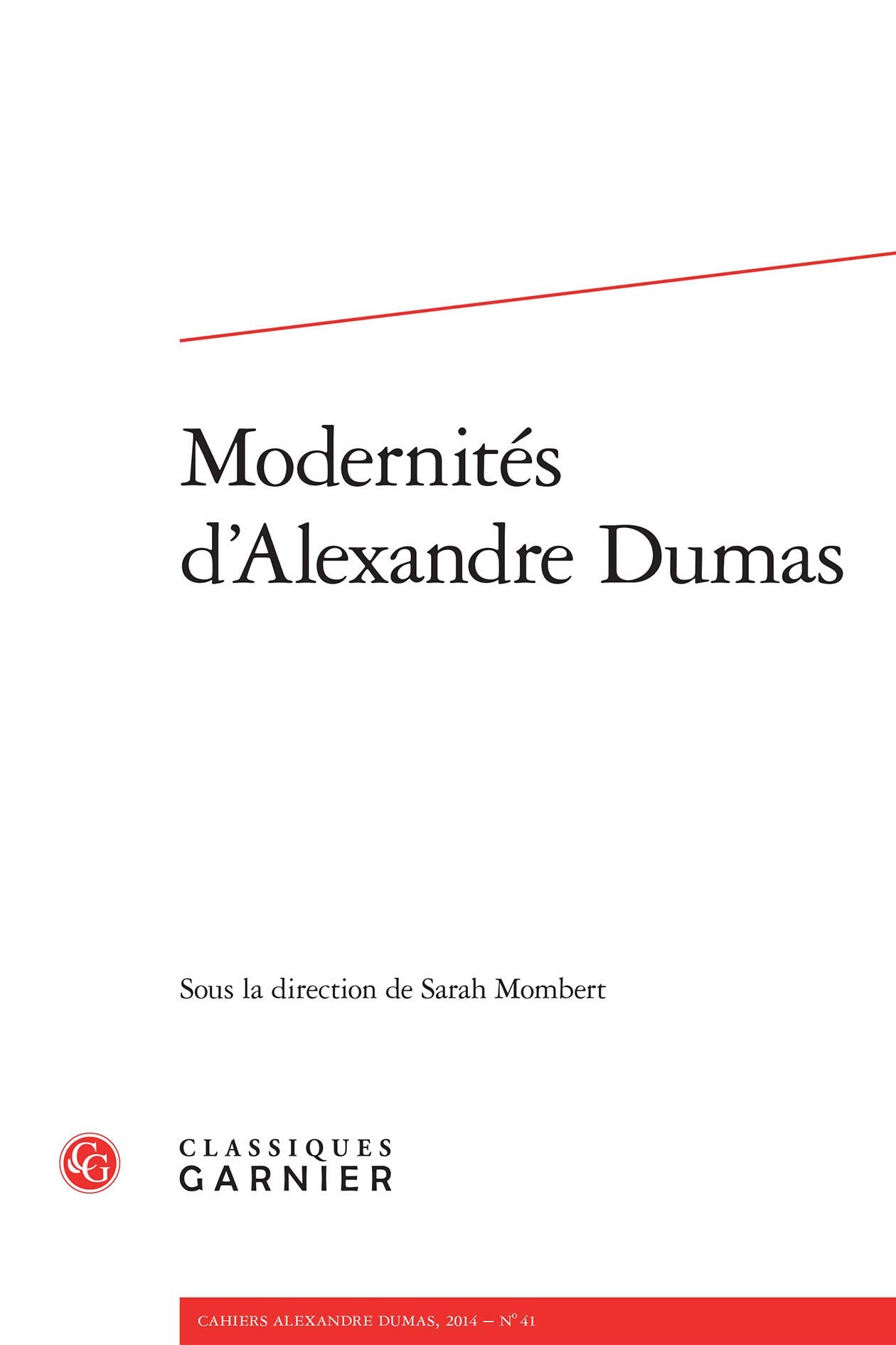 Cahiers Alexandre Dumas: Modernités d'Alexandre Dumas (2014) (2014, n° 41) Contemporary literature