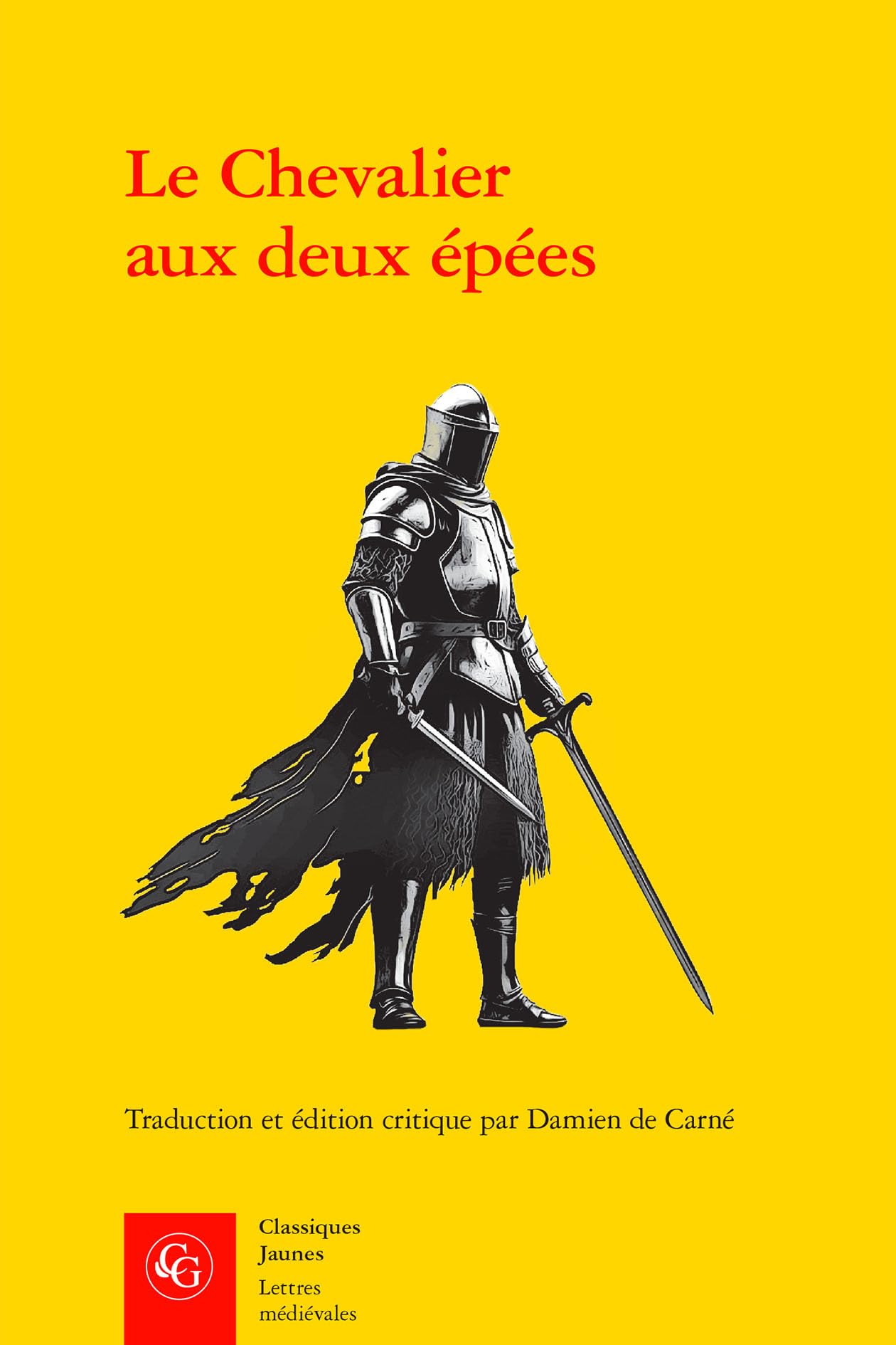 Le Chevalier Aux Deux Epees: Roman Arthurien Anonyme Du Xiiie Siecle (Lettres Medievales, 637) Classics