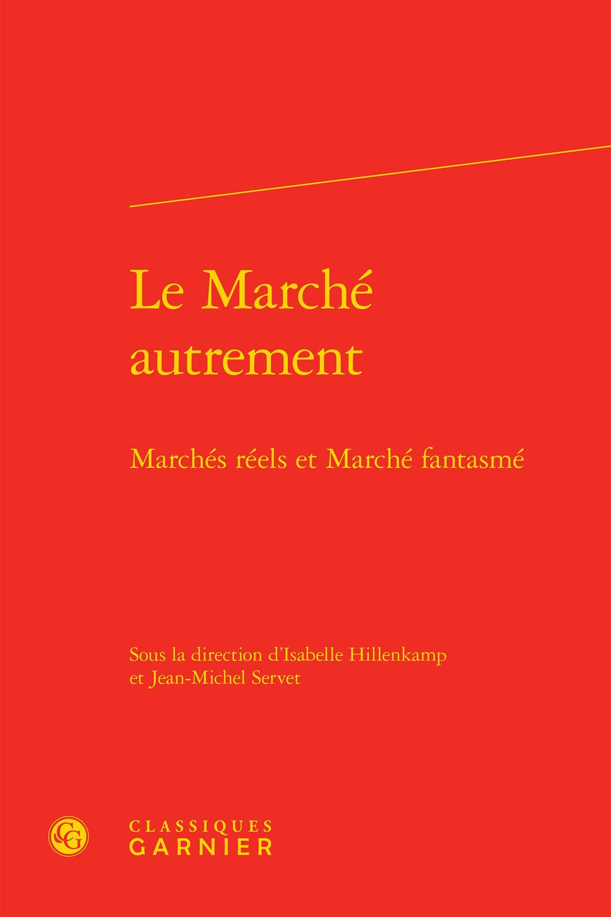 Le Marché autrement: Marchés réels et marché fantasmé book