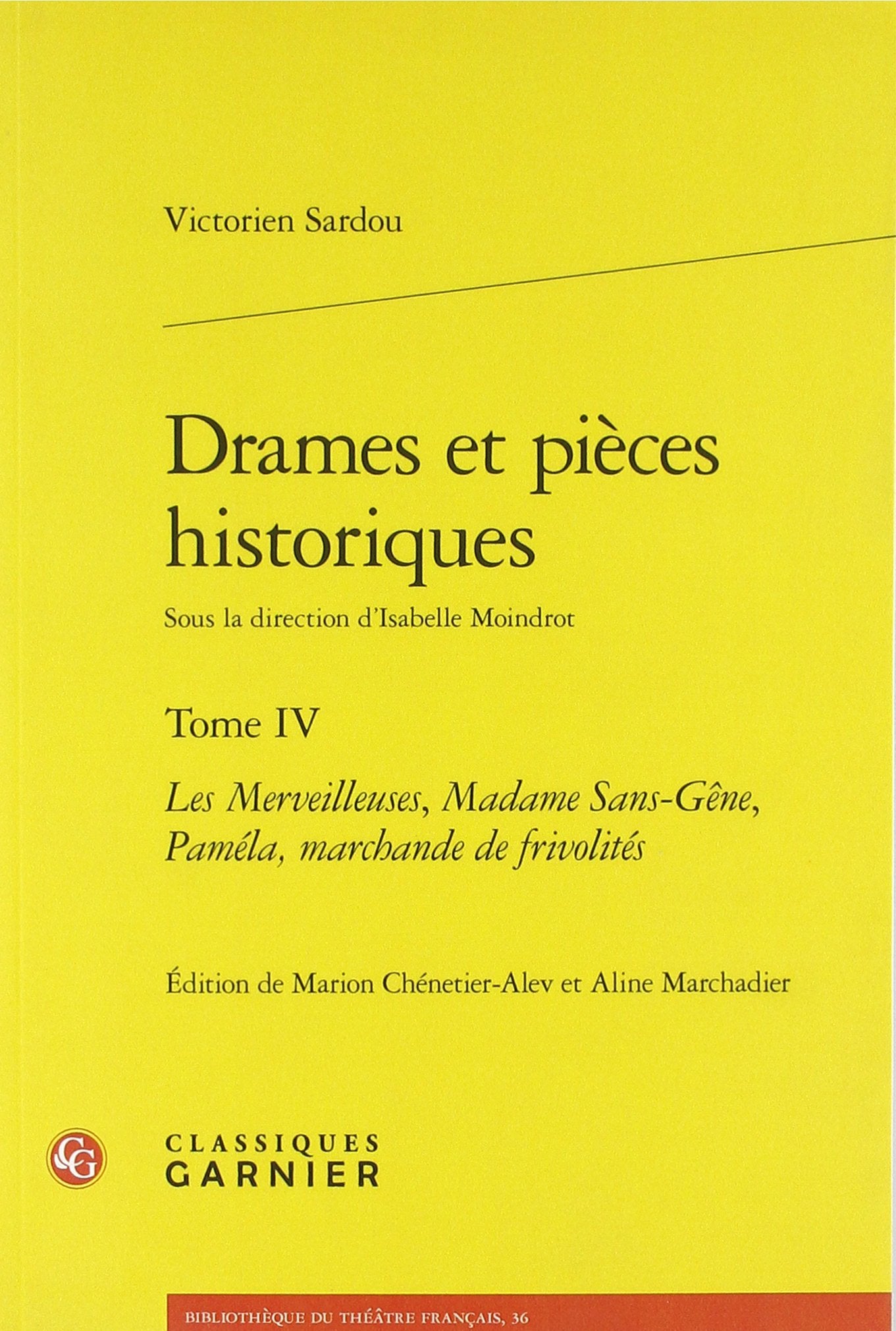 Drames et pièces historiques: Les Merveilleuses, Madame Sans-Gêne, Paméla, marchande de frivolités (Tome IV) book