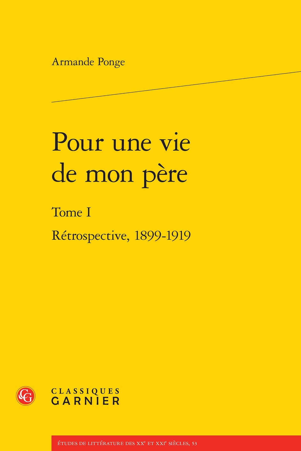 Pour une vie de mon père: Rétrospective, 1899-1919 (Tome I) book