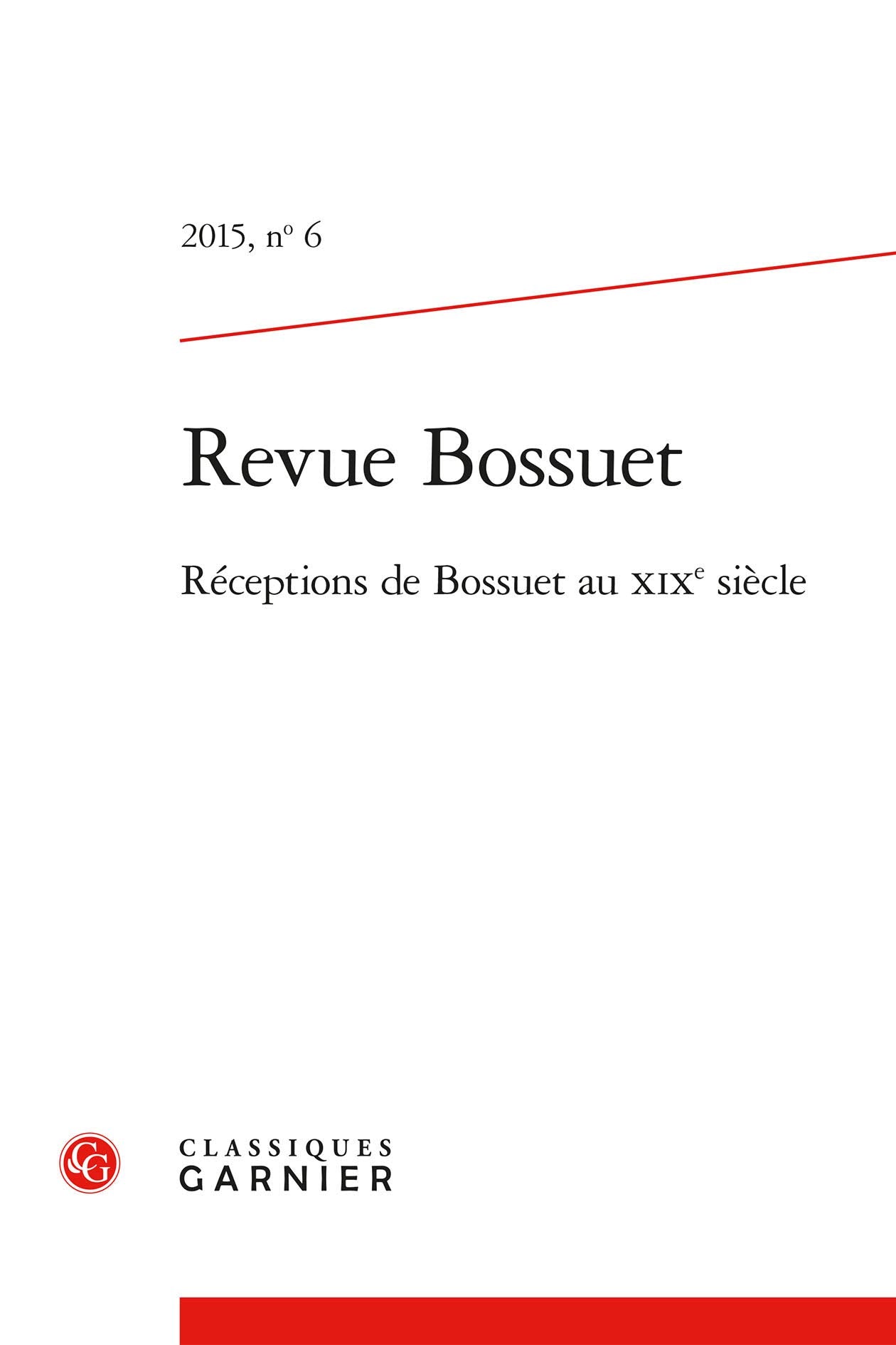 Revue Bossuet: Réceptions de Bossuet au XIXe siècle (2015) (2015, n° 6) book