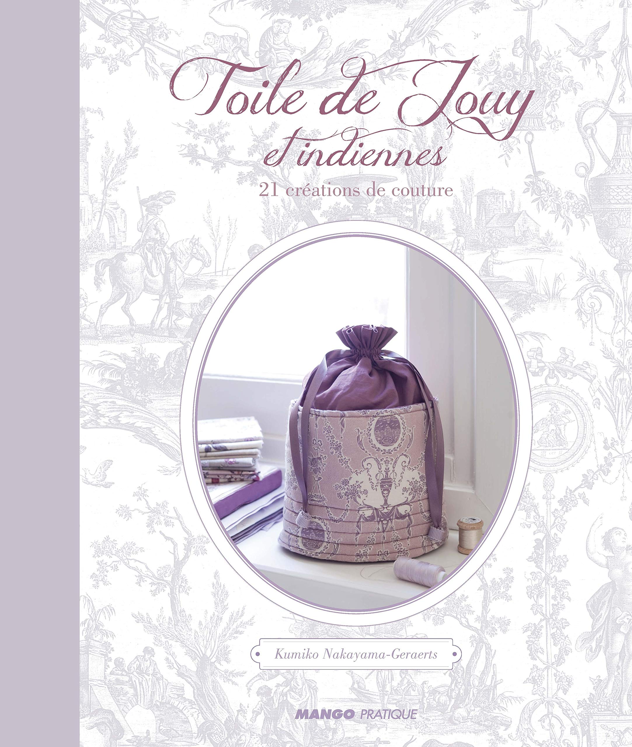 Toile de Jouy et indiennes: 21 créations couture Hobbies & Crafts