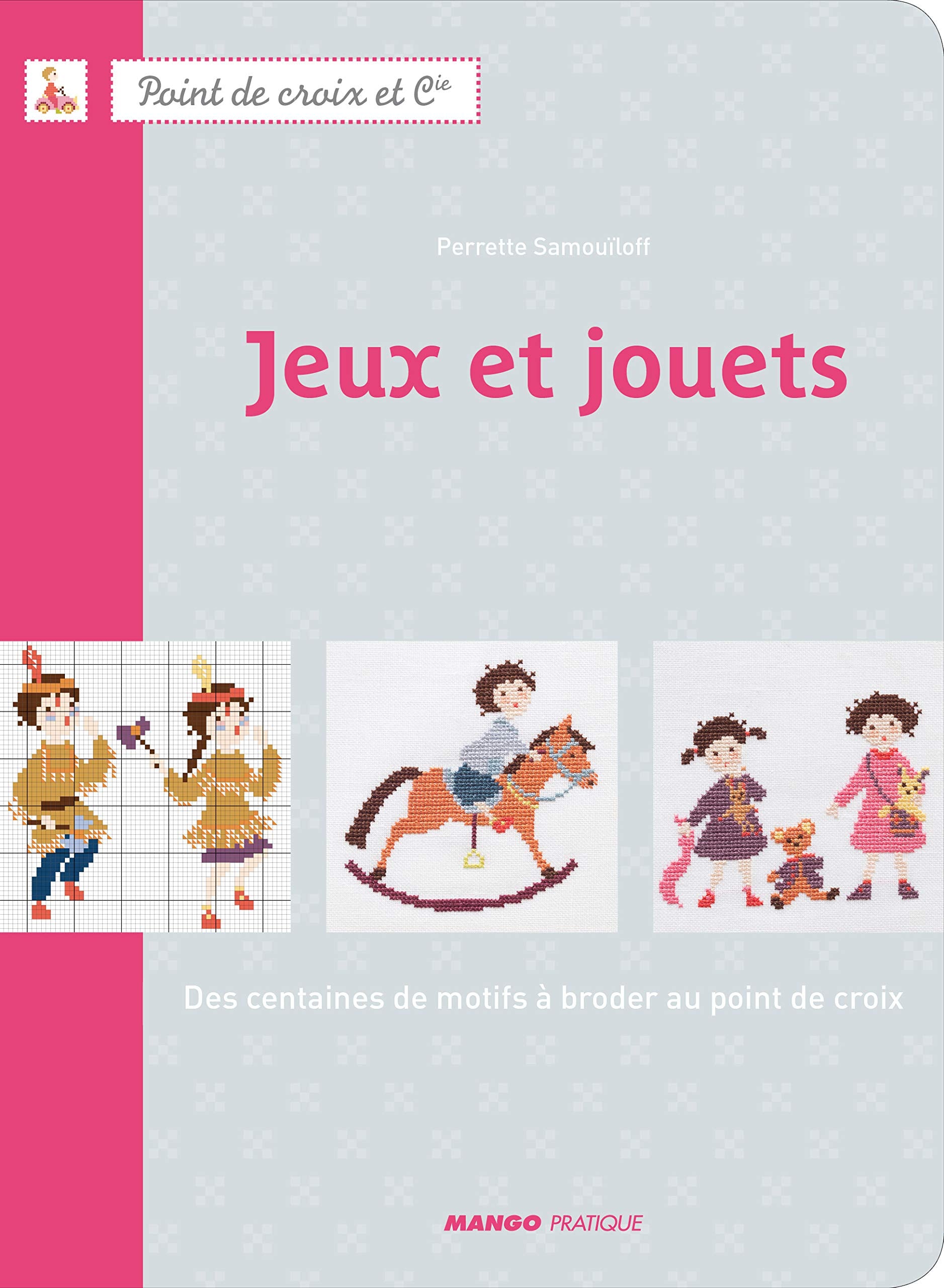 Jeux et jouets: Des centaines de motifs à broder au point de croix Hobbies & Crafts