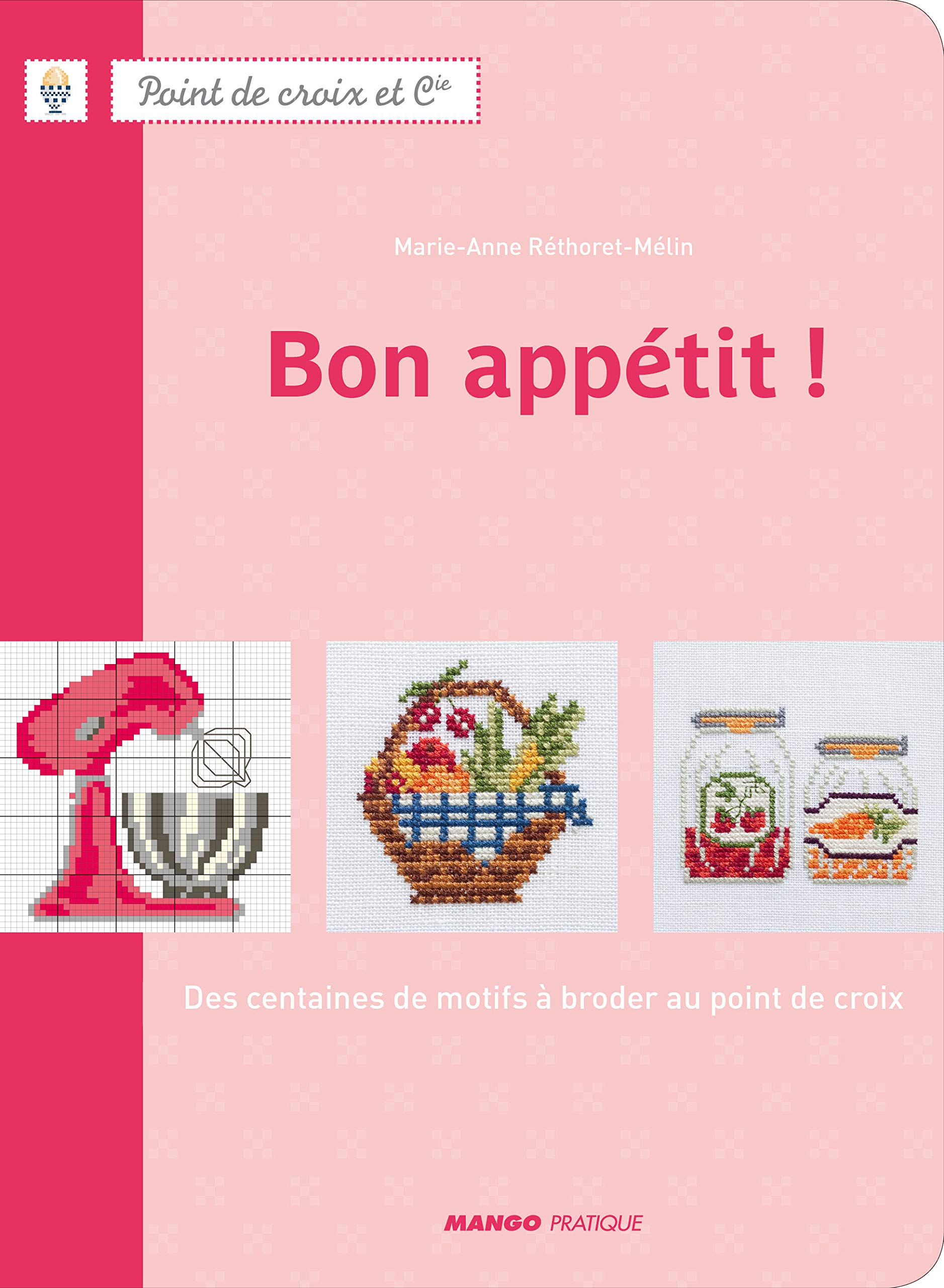 Bon appétit ! - Des centaines de motifs au point de croix Hobbies & Crafts