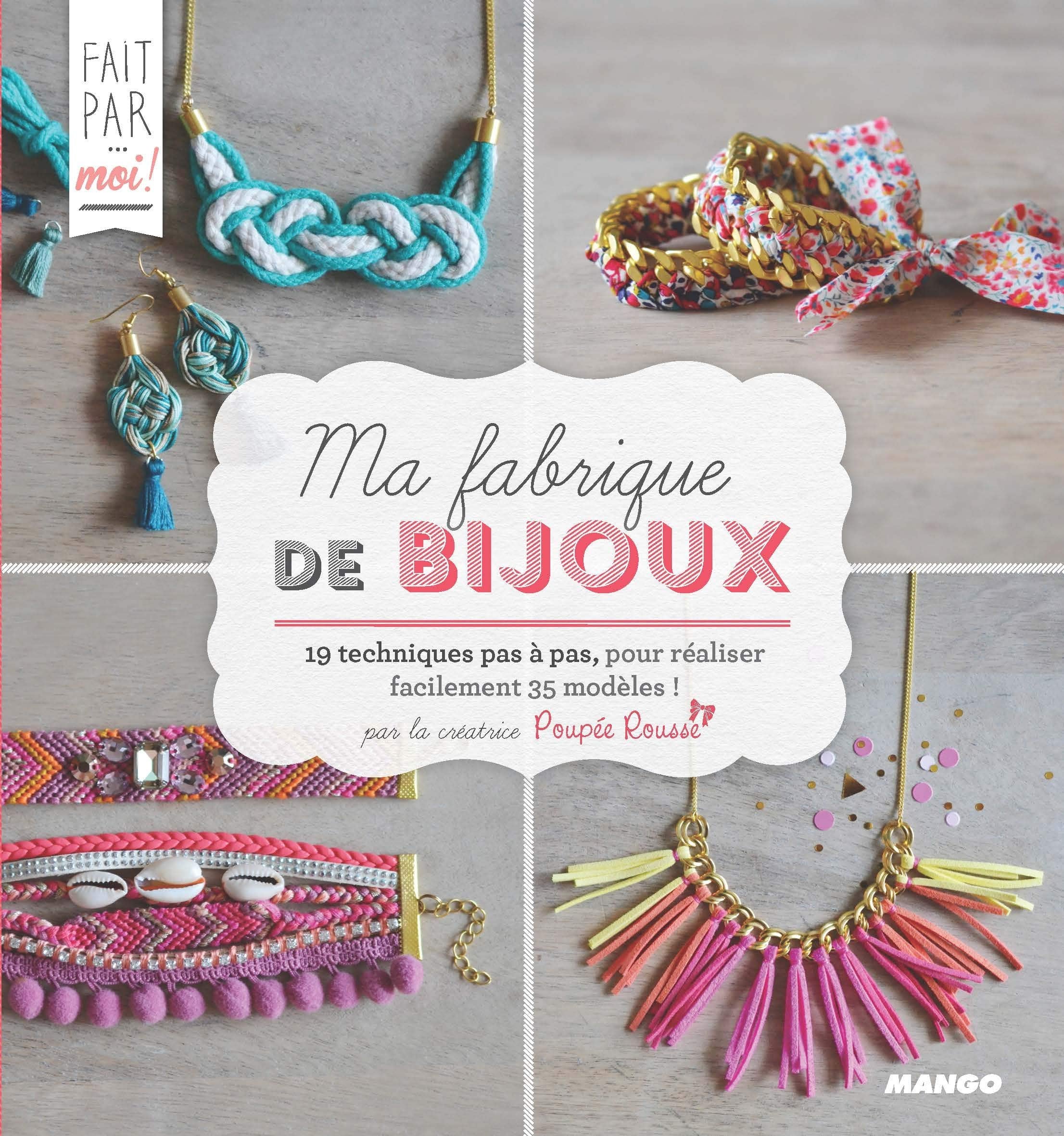 Ma fabrique de bijoux: 19 techniques pas à pas, pour réaliser facilement 35 modèles ! book