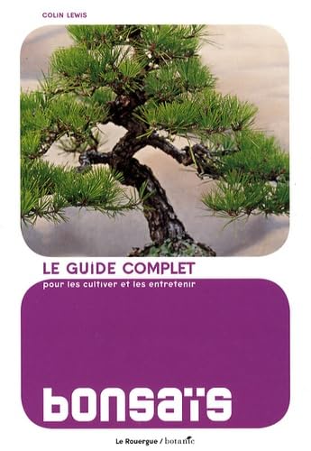 Les bonsaï: LE GUIDE COMPLET POUR LES CULTIVER ET LES ENTRETENIR Medicine