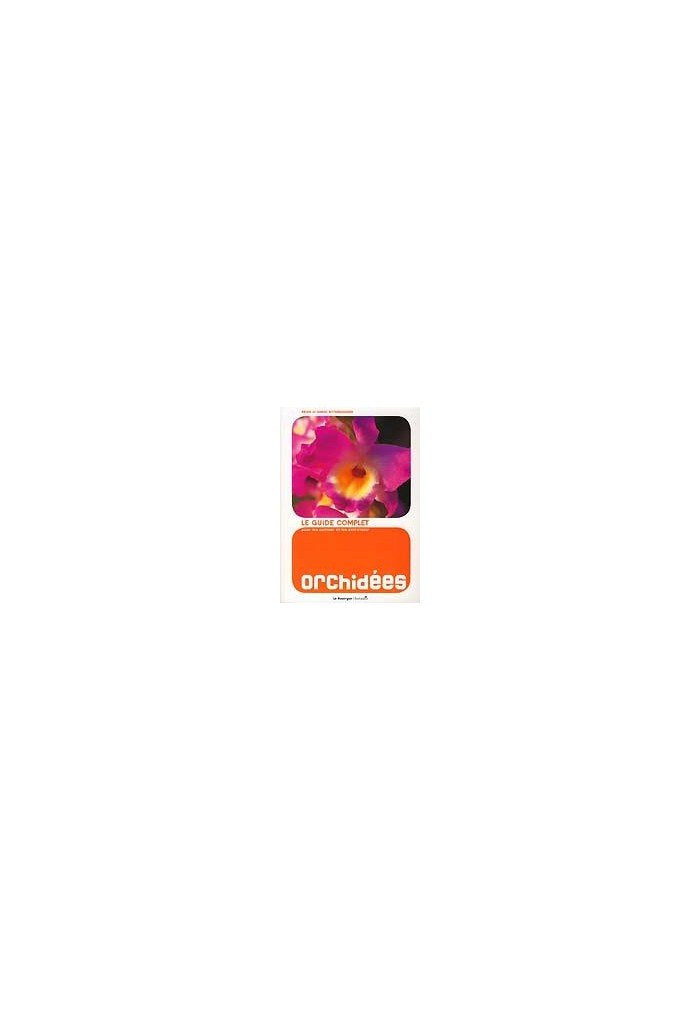Orchidées: Le guide complet pour les cultiver et les entretenir Books