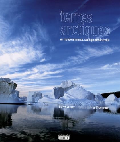 Terres arctiques: Un monde immense, sauvage et vulnérable Books