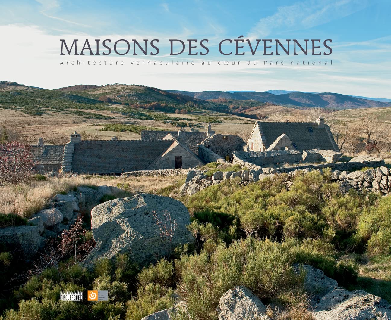 Maisons des Cévennes: Architecture vernaculaire au coeur du Parc National Architecture
