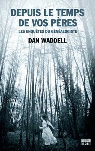 Depuis le temps de vos pères: Les enquêtes du généalogiste Contemporary literature