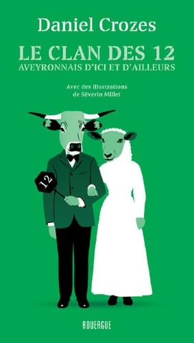 Le clan des 12: Aveyronnais d'ici et d'ailleurs book