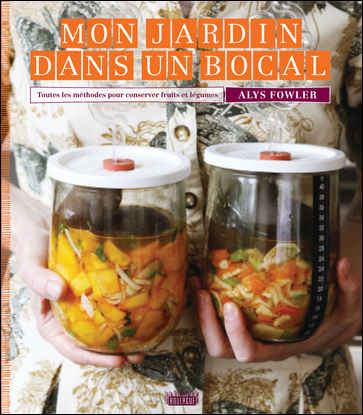 Mon jardin dans un bocal : toutes les méthodes pour conserver fruits et légumes Medicine