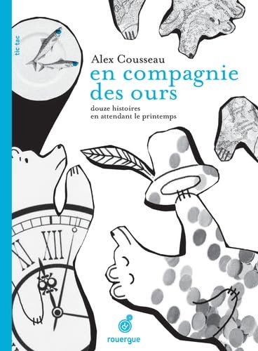 En compagnie des ours: douze histoires en attendant le printemps Novels & Short Stories