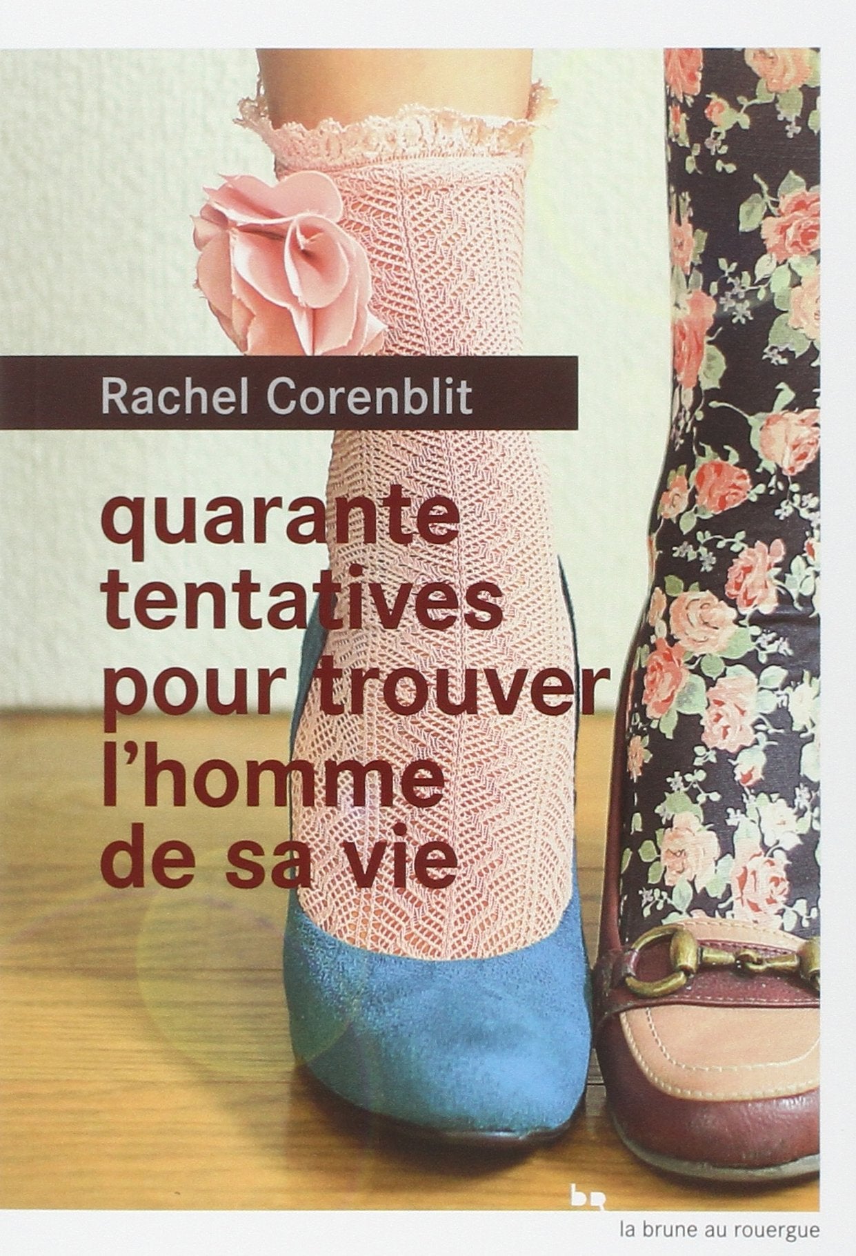 Quarante tentatives pour trouver l'homme de sa vie book