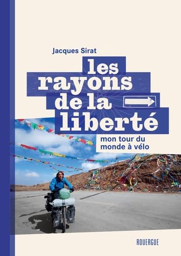 Les rayons de la liberté: Mon tour du monde à vélo book