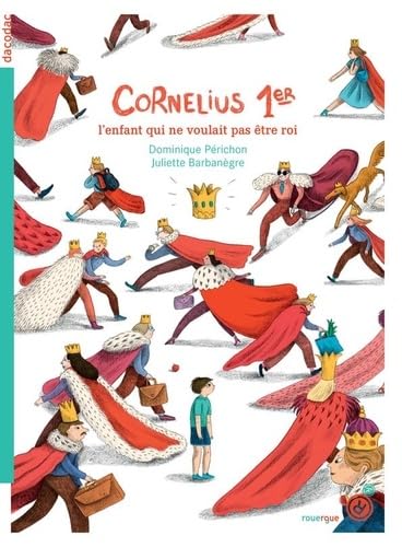 Cornélius Premier: L'enfant qui ne voulait pas être roi book