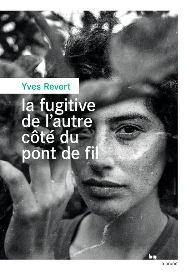 La fugitive de l'autre côté du pont de fil book