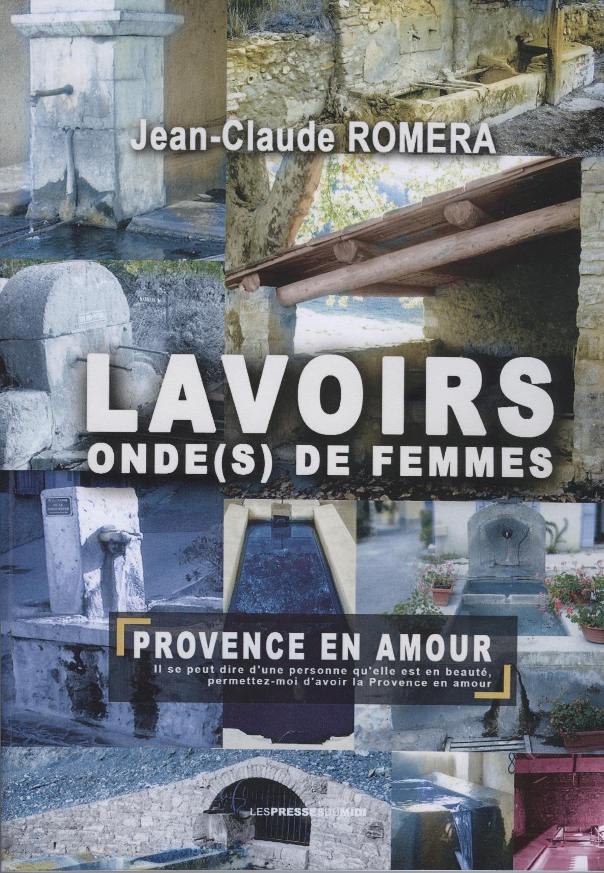 Lavoirs onde(s) de femmes: Provence en amour Politics & History