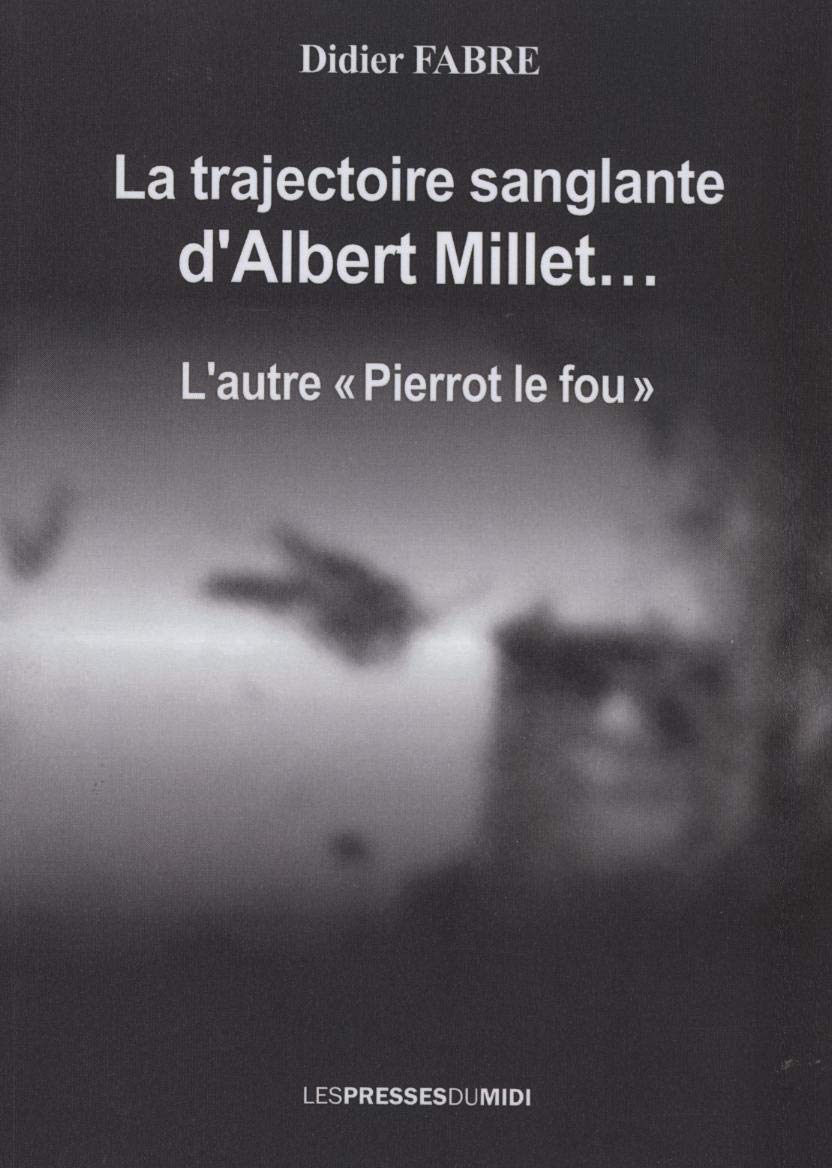 La trajectoire sanglante d'Albert Millet Books