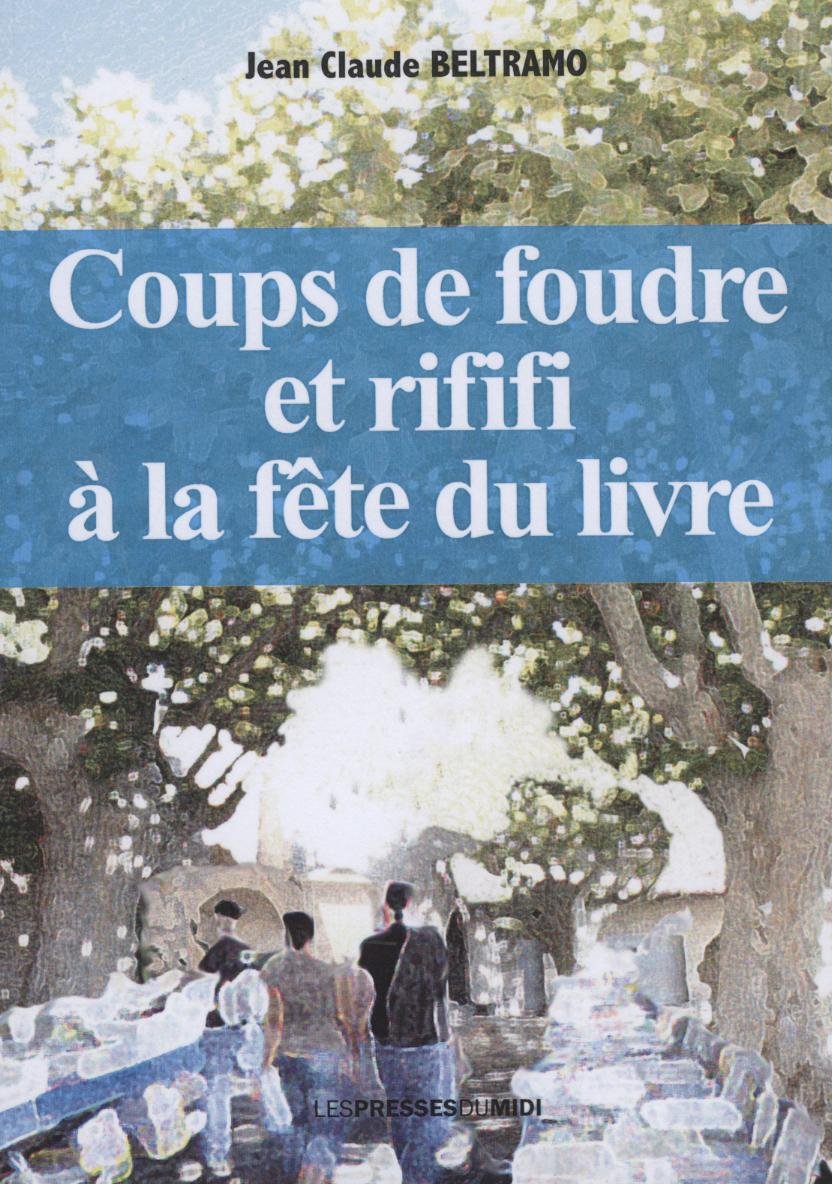 Coups de foudre et rififi a la fete du livre book