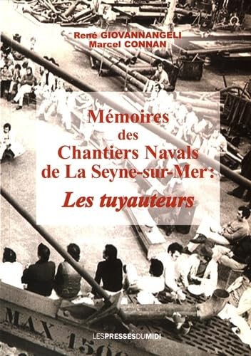 Mémoires des Chantiers Navals de La Seyne-sur-mer : Les tuyauteurs Politics & History