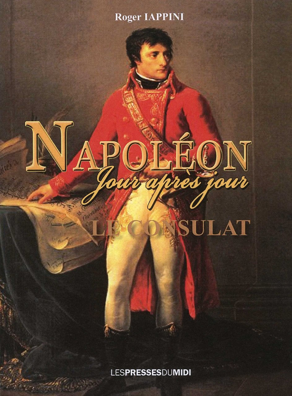 Napoléon jour après jour : Le Consulat book