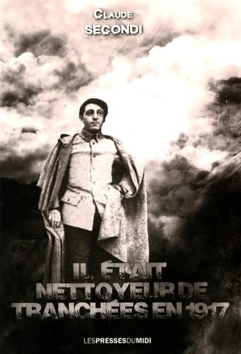 Il était nettoyeur de tranchees en 1917 Politics & History