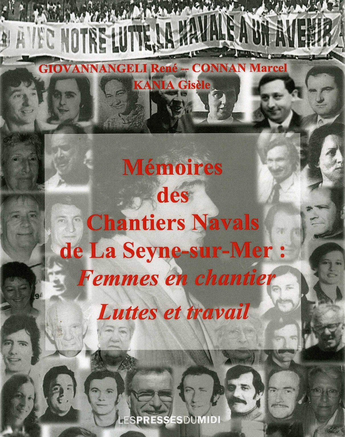 Mémoires des chantiers navals de la Seyne sur Mer : Femmes en chantier - Luttes et travail book