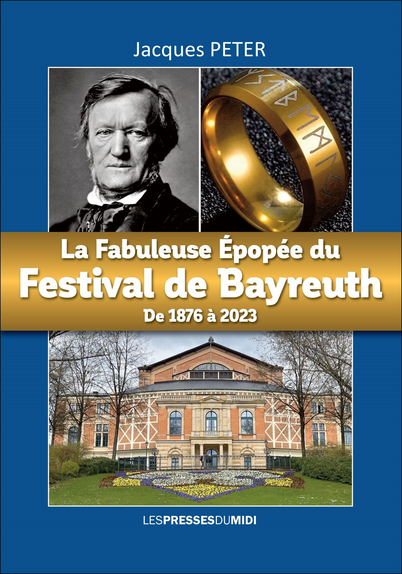 La fabuleuse épopée du Festival de Bayreuth de 1876 à 2023 book