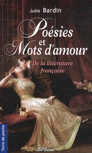 Poésies et Mots d'amour: Les plus beaux poèmes et textes de la littérature française pour dire "je t'aime" Books