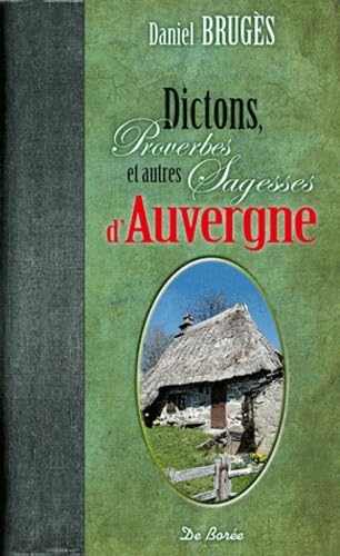 Dictons Proverbes et Autres Sagesses d'Auvergne: Edition bilingue français-occitan Books