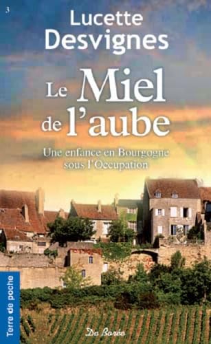 Le Miel de l'aube: Une enfance en Bourgogne sous l'Occupation book