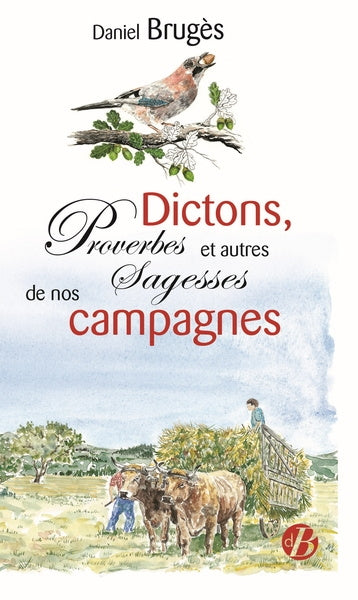 Dictons, proverbes et autres sagesses de nos campagnes book