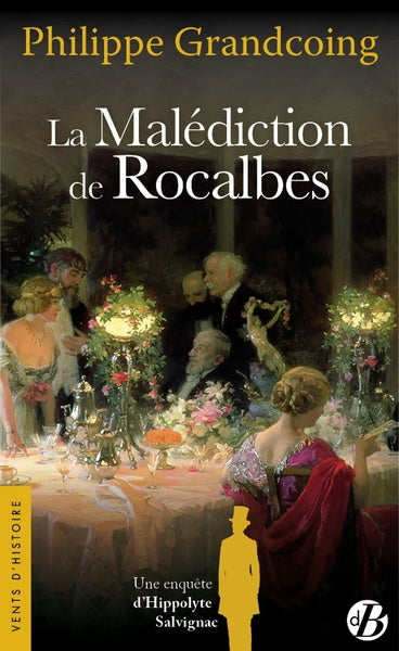 Une enquête d'Hippolyte Salvignac. Vol. 5. La malédiction de Rocalbes : roman historique Fiction