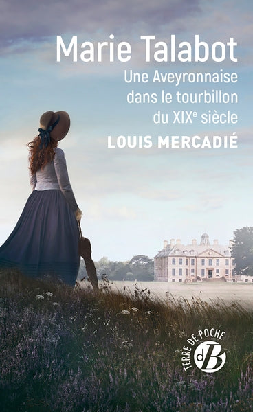 Marie Talabot : une Aveyronnaise dans le tourbillon du XIXe siècle Contemporary literature