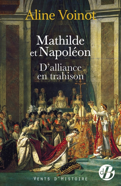 Mathilde et Napoléon, d'alliance en trahison book