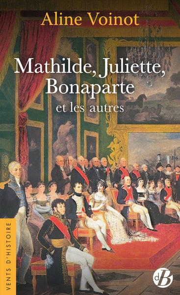 Mathilde, Juliette, Bonaparte et les autres book