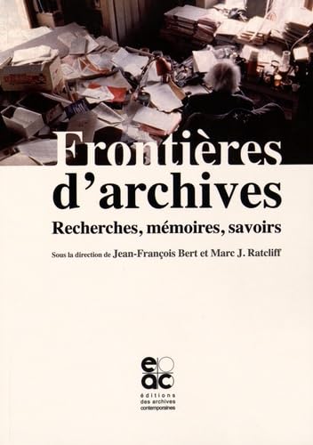 Frontière d archives. Recherches, mémoires, savoirs book