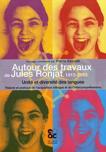 Autour des travaux de Jules Ronjat, 1913-2013. Unité et diversité des langues. Théorie et pratique de l'acquisition bilingue et de l'intercompréhension book
