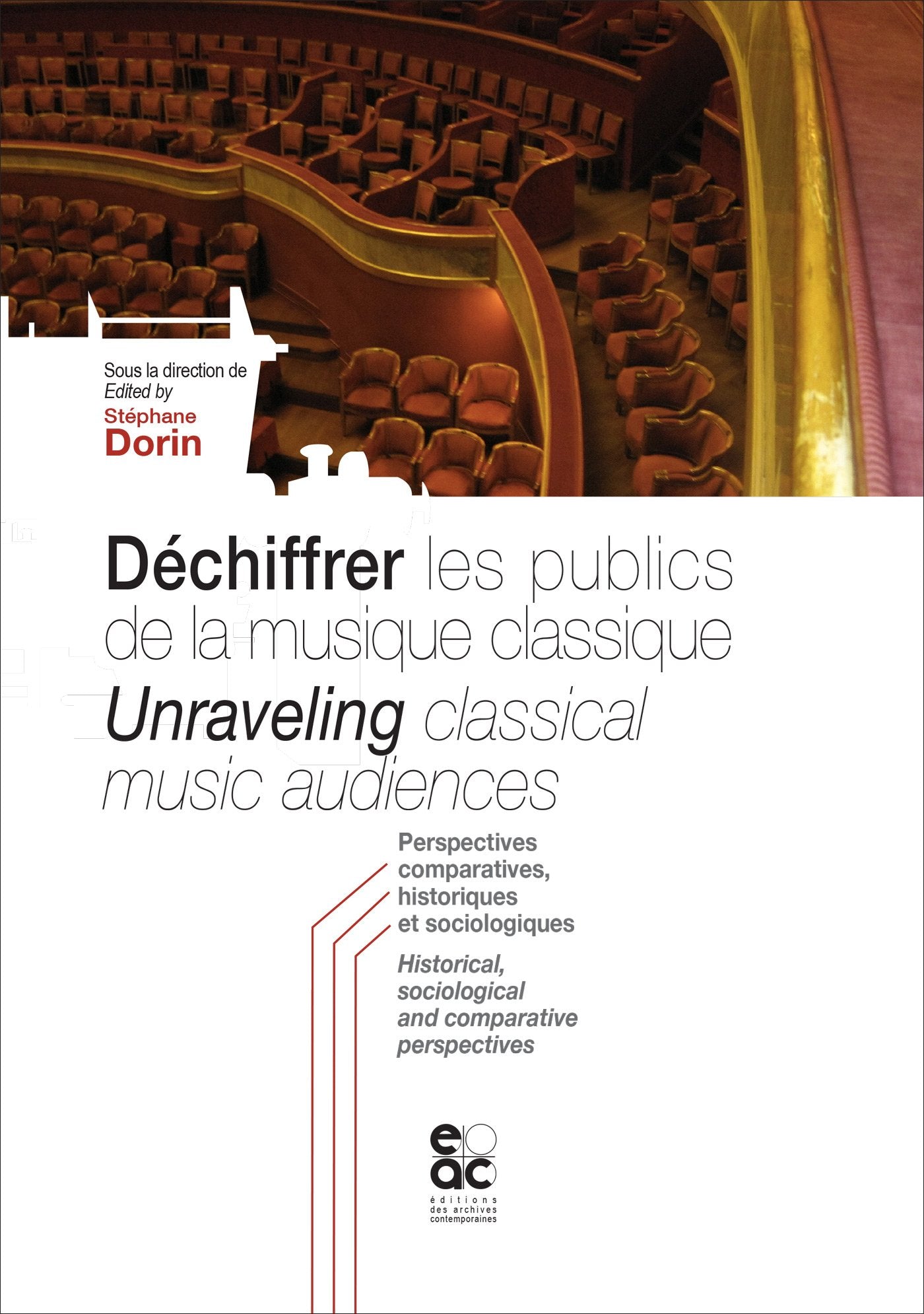 Déchiffrer les publics de la musique classique. Perspectives comparatives, historiques et sociologiques - Unraveling classical music audiences. Historical, sociological and comparative perspectives book