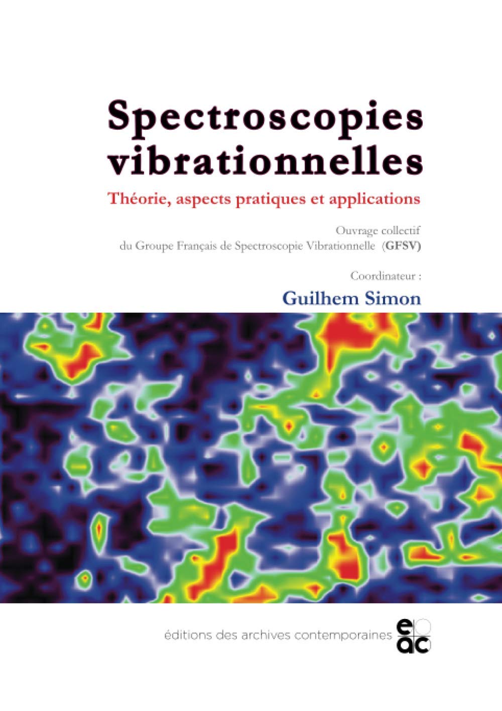 Spectroscopies vibrationnelles: Théorie, aspects pratiques et applications book