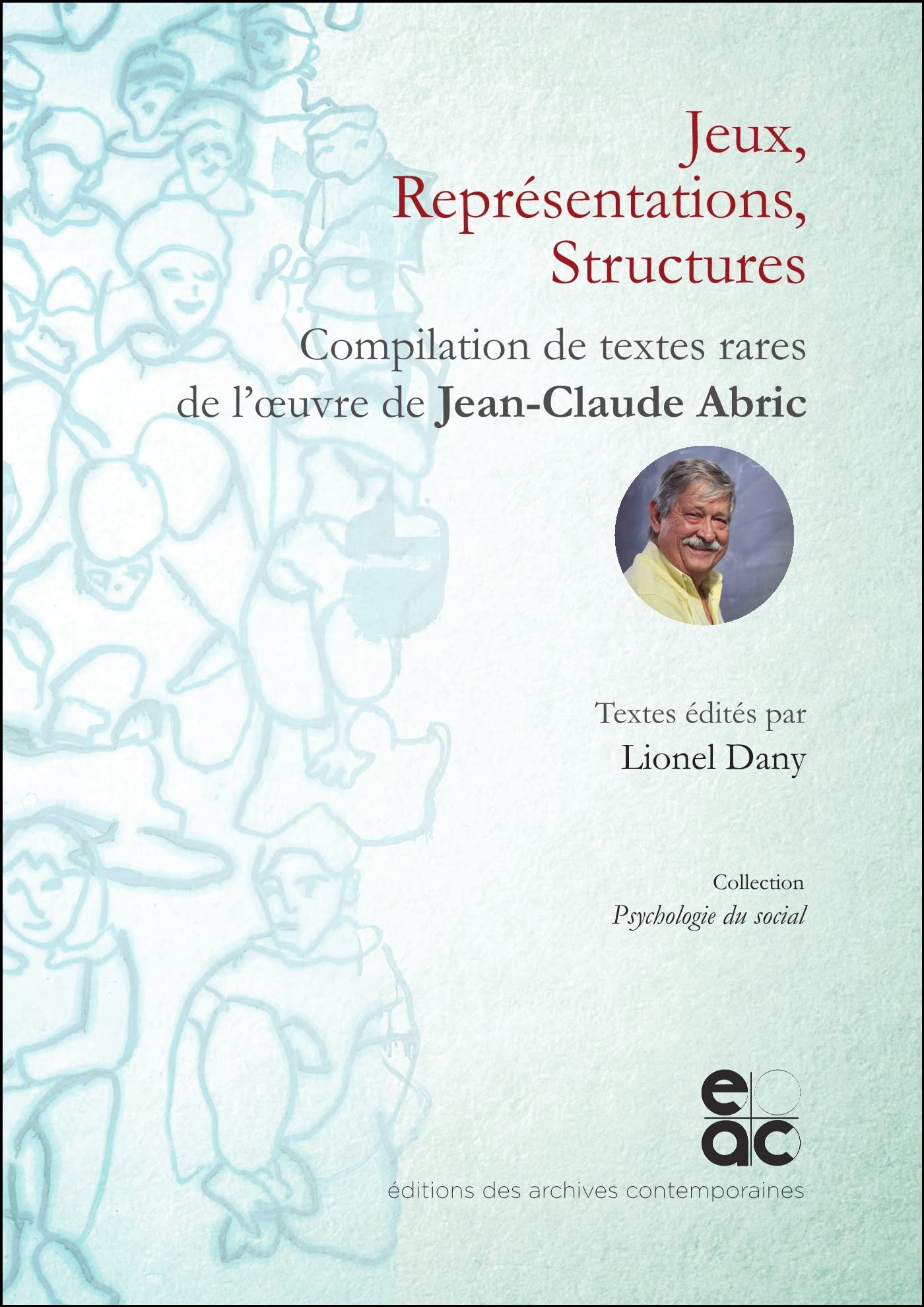 Jeux, représentations, structures: Compilation des textes rares de l’œuvre de Jean-Claude Abric book