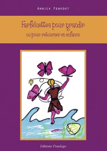 Farfeluettes pour grandir: Ou pour retourner en enfance Books