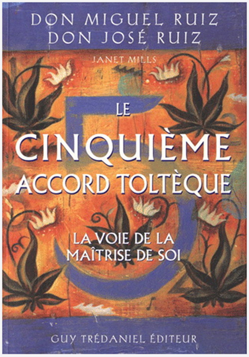 Cinquième accord toltèque (Le) : la voie de la maîtrise de soi book