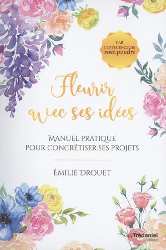 Fleurir avec ses idées : manuel pratique pour concrétiser ses projets Partnership & Love