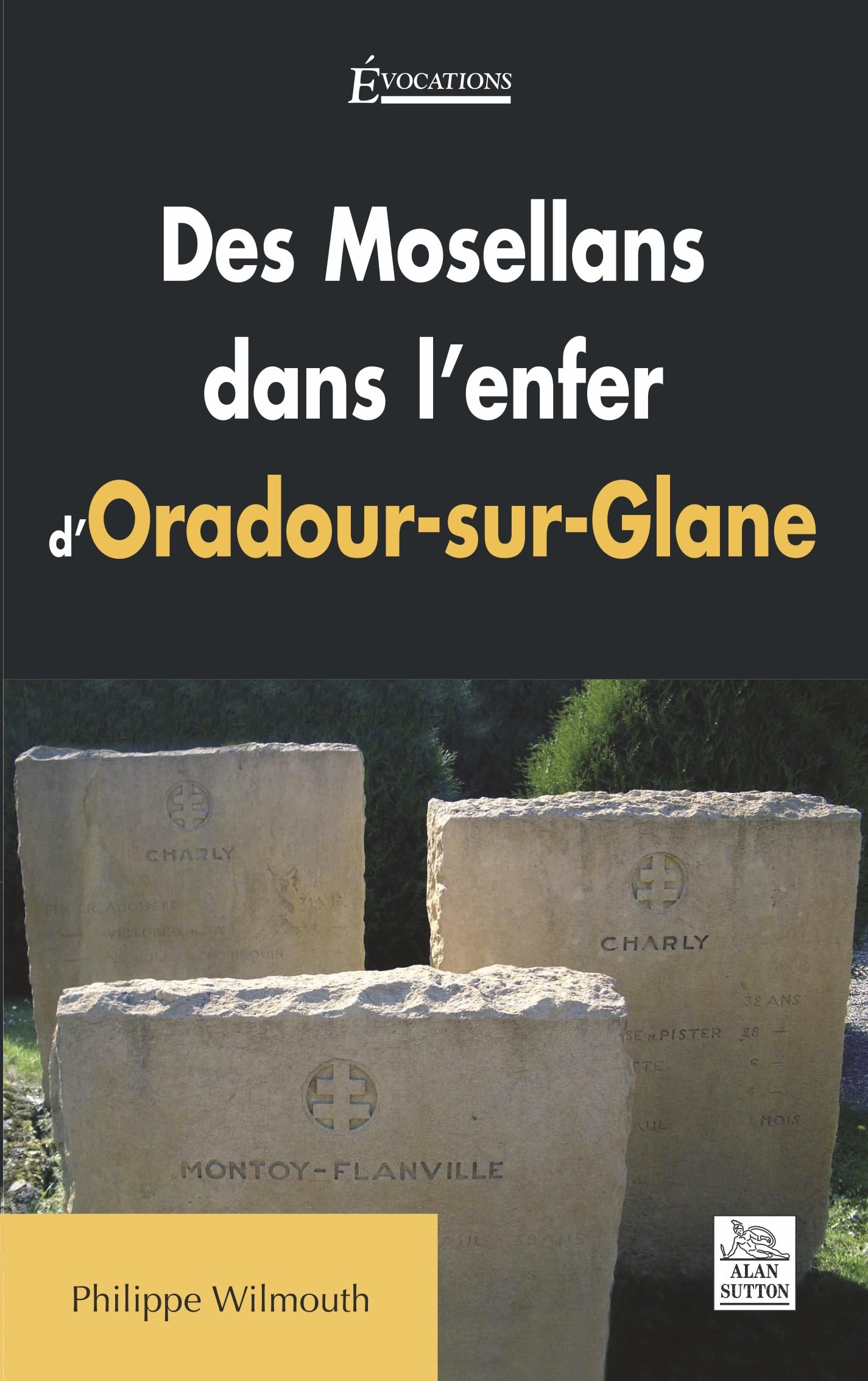 Mosellans dans l'enfer d'Oradour-sur-Glane (Des) book