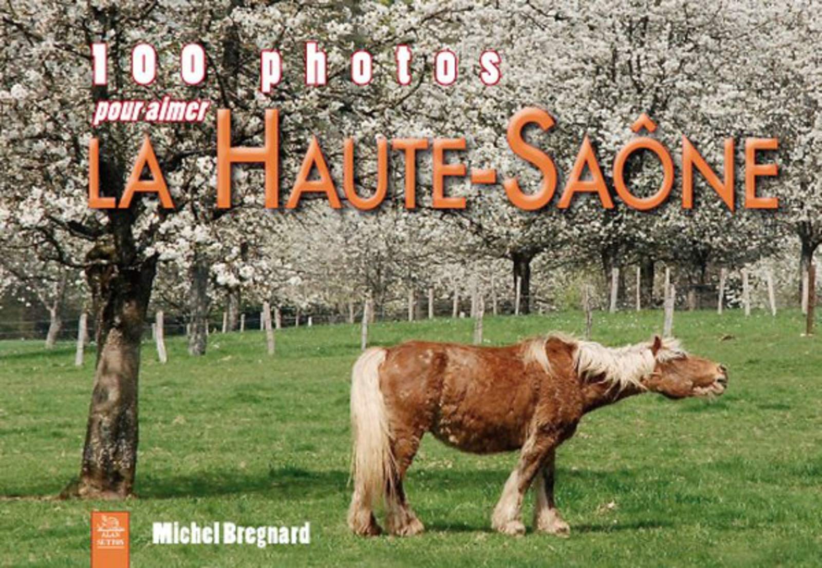 Haute-Saône (100 photos pour aimer La) book